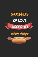 Spoonfuls Of Love Added To Every Recipe Blank Lined Notebook ( Hot Dog ) (Black)