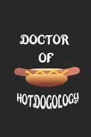 Doctor Of Hotdogology Blank Lined Notebook ( Hot Dog ) (Black)