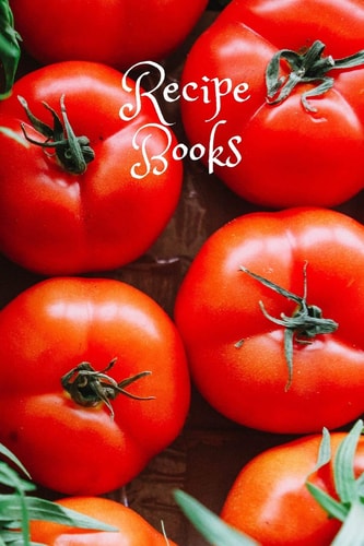 Blank Recipe Books 6 X 9 Inches 120 Pages with Attractive Tomato Background Image, You Can Write Your Great Cooking Ideas, Rare Cooking Tips, Finest Food Ingredients and So On