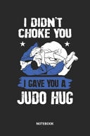 Judo Notebook Dotted Lined Judo Themed Notebook (6x9 Inches) Ideal As a Judo Technique Journal. Perfect As a Judoist Book for All Judo Martial Arts Lover. Great Gift for Kids, Men and Women