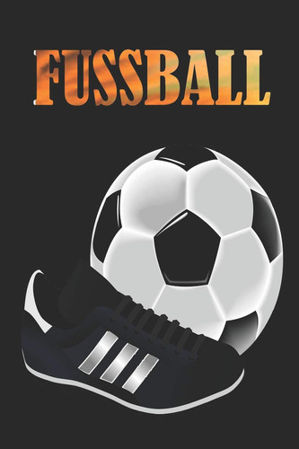 Fussball Fussball Notizbuch Mit 120 Linierten Seiten, Größe Ca A5