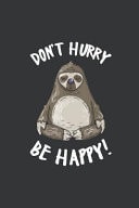 Notebook Don't Hurry Be Happy Cute Yoga Sloth Lover Journal & Doodle Diary; 120 Dot Grid Pages for Writing and Drawing - 6x9 In