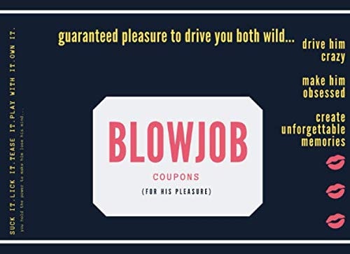 Blowjob Coupons (For His Pleasure...): 50 Sexy And Very Naughty Blowjob Coupons For Your Boyfriend Or Husband (Dirty Adult Sex Gift For Couples) (Blanks Included Too!)