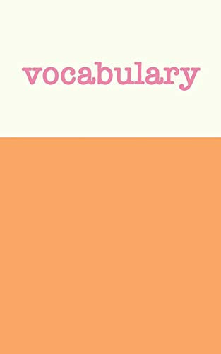 Vocabulary: Small Notebook in Orange and Pink for Studying, Memorizing, and Learning New Words
