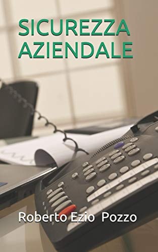 Sicurezza Aziendale Un Manuale Pratico per Gestire la Security in Azienda