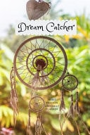 Dream Catcher Habit Tracker and Daily Planner Plan Your Daily Appointments, Schedule Or To-Do Lists for 3 Months in This Undated 100 Page Organizer Journal Notebook (leafy)