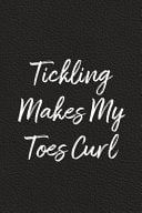 Tickling Makes My Toes Curl BDSM, Kink, and Fetish Scene Reflection and Growth Log