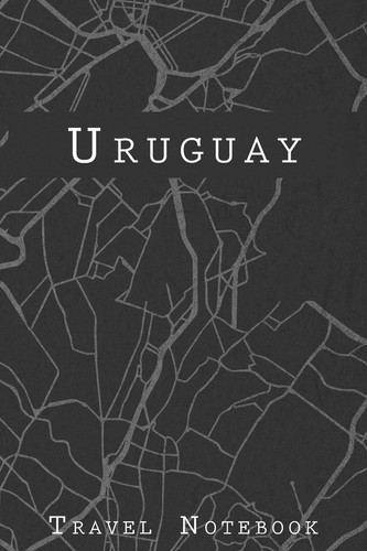 Uruguay Travel Notebook 6x9 Travel Journal with Prompts and Checklists Perfect Gift for Your Trip to Uruguay for Every Traveler