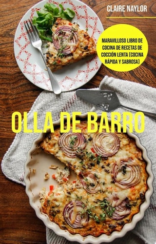 Olla De Barro: Maravilloso Libro De Cocina De Recetas De Cocción Lenta (Cocina Rápida Y Sabrosa) Maravillosas Recetas de Cocción Lenta (Cocina rápida y Sabrosa)