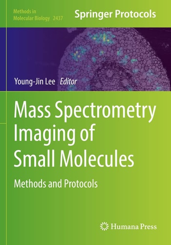 Mass Spectrometry Imaging of Small Molecules Methods and Protocols