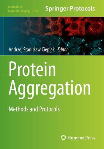 Protein Aggregation Methods and Protocols