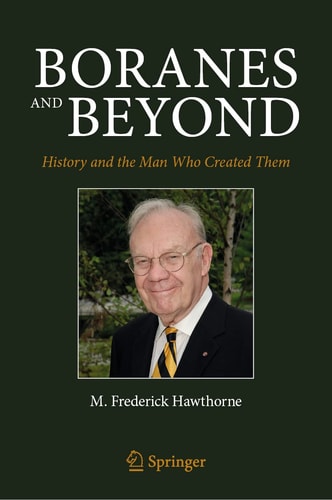 Boranes and Beyond History and the Man Who Created Them