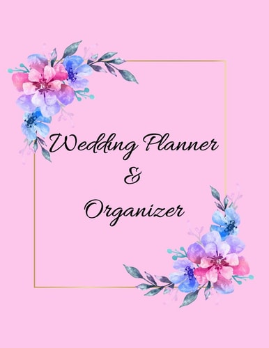 Wedding Planner & Organizer Ultimate Large Wedding Planning Notebook 180 Pages, Budget, Timeline, Checklists, Guest List, Table Seating & MORE! V26