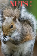 Nuts A5 (6 X 9 Inches) Journal Notebook for People Who Love Wildlife and Nature. 100 High Quality Pages for Hand Writing