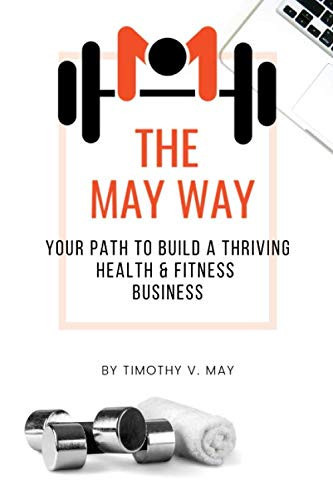 The MayWay YOUR PATH to BUILD a THRIVING HEALTH and FITNESS BUSINESS