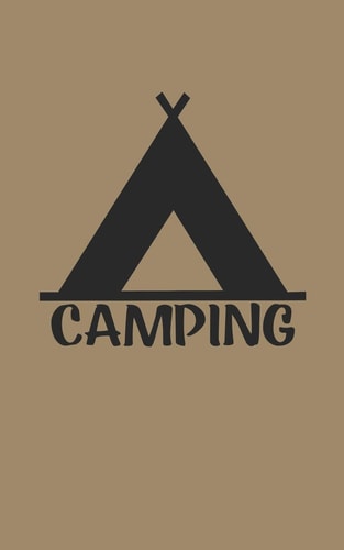 Camping Record Your Favorite Campsites and Adventures in Nature 5 X 8 Travel Size