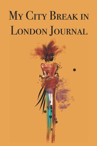 My City Break in London Journal Stylishly Illustrated Little Notebook Is the Perfect Accessory to Accompany You on Your City Break in London
