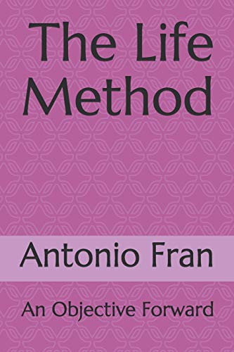 The Life Method An Objective Forward