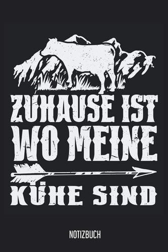 Notizbuch Zuhause Ist Wo Meine Kühe Sind - Kuh Notizbuch, 120 Seiten Liniert, Eckiger Buchrücken, 6x9, Lustige Sprüche Notizheft, Schreibheft Für Notizen
