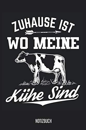 Notizbuch Zuhause Ist Wo Meine Kühe Sind - Kuh Notizbuch, 120 Seiten Blanko, Eckiger Buchrücken, 6x9, Lustige Sprüche Notizheft, Schreibheft Für Notizen