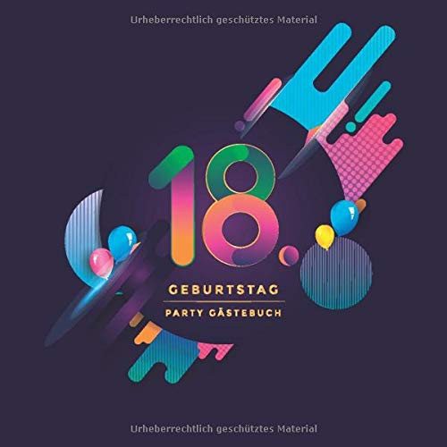 18. Geburtstag Party Gästebuch Geschenkidee Zum Eintragen Von Glückwünschen und Geburtstagsgrüßen Schöne Geschenkidee Zur Erinnerung an Die 18er Feier Für 60 Einträge