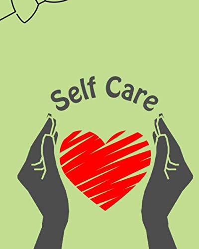 The Self Care Journal: Do Something Good For You Every Single Day