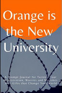 Orange Is the New University A Prompt Journal for Turning Your Incarceration, Worries and Mistakes Into Gifts That Change Your World
