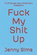 Fuck My Shit Up If Infinite Jest Was a Millennial's Tweetstorm