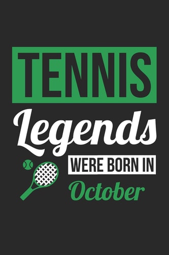 Tennis Notebook - Tennis Legends Were Born in October - Tennis Journal - Birthday Gift for Tennis Player Medium College-Ruled Journey Diary, 110 Page, Lined, 6x9