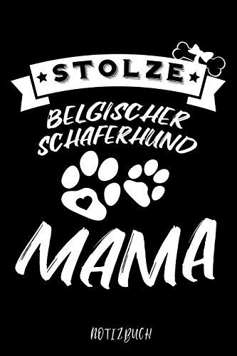 Stolze Belgischer Schäferhund Mama Notizbuch Für Belgischer Schäferhund Hundebesitzer Tagebuch Für Belgischer Schäferhund Welpen and Hundeschule Notizen, Fortschritte and Termine Zum Hundetraining 120 Seiten in 6x9' , Punkteraster
