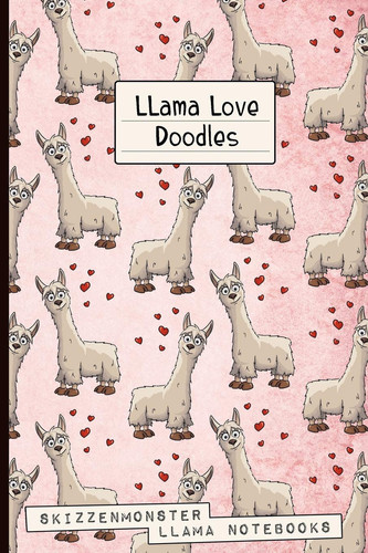 Llama Love Doodles Cute Llama Notebook with Dot-Grid and Blank Pages for Stress Relief Doodling