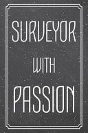 Surveyor with Passion Surveyor Dot Grid Notebook, Planner Or Journal Size 6 X 9 110 Dotted Pages Office Equipment, Supplies Funny Surveyor Gift Idea for Christmas Or Birthday
