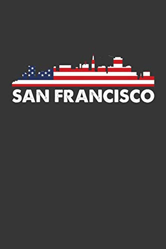 San Francisco: 100 page 6 x 9 Travel journal Vacation in American City skylines, holidays, patriotic US flag to jot down your information, flights, budget and notes