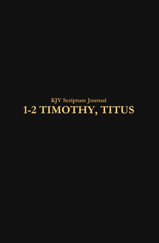 KJV Scripture Journal: 1-2 Timothy, Titus