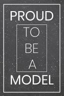 Proud to Be a Model Model Dot Grid Notebook, Planner Or Journal Size 6 X 9 110 Dotted Pages Office Equipment, Supplies Funny Model Gift Idea for Christmas Or Birthday