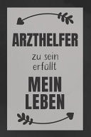 Arzthelfer Zu Sein DIN A5 - 120 Seiten Punkteraster - Kalender - Notizbuch - Notizblock - Block - Terminkalender - Abschied - Abschiedsgeschenk - Ruhestand - Arbeitskollegin - Geburtstag