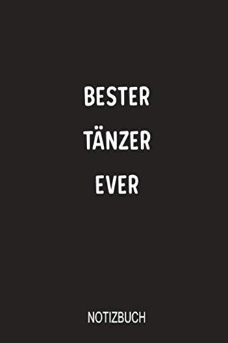 Bester Tänzer Ever Notizbuch Liniert 110 Seiten 6x9 Skizzenheft. Optimal Auch Als Zeichenbuch, Blankobuch, Notizbuch, Tagebuch