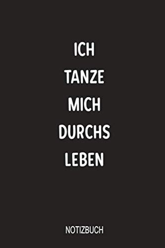 Ich Tanze Mich Durchs Leben Notizbuch Liniert 110 Seiten 6x9 Skizzenheft. Optimal Auch Als Zeichenbuch, Blankobuch, Notizbuch, Tagebuch