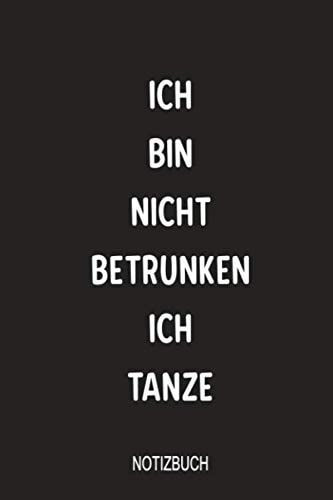 Ich Bin Nicht Betrunken Ich Tanze Notizbuch Liniert 110 Seiten 6x9 Skizzenheft. Optimal Auch Als Zeichenbuch, Blankobuch, Notizbuch, Tagebuch