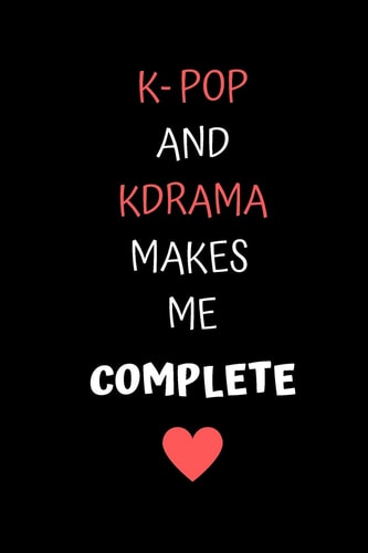 Gift Notebook Blank Lined Journal for KPOP Fans KPOP and KDRAMA Makes Me Complete