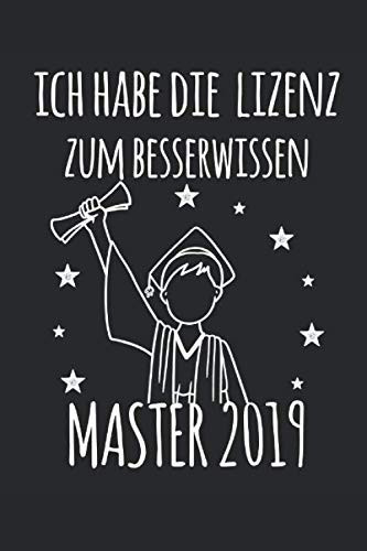 Ich habe die Lizenz zum Besserwissen | Master 2019: Softcover Notizbuch 100 linierte Seiten | Format 6 x 9 A5 | Witzige Geschenke zum Masterabschluss ... (Strange Mindset Office) (German Edition)