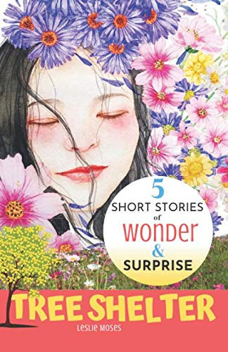 Tree Shelter 5 Flash Fiction Stories for Girls
