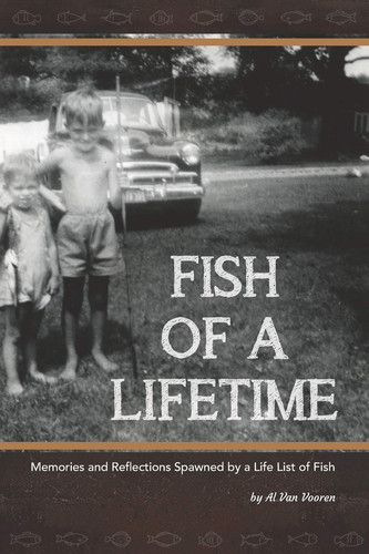 Fish of a Lifetime Memories and Reflections Spawned by a Life List of Fish
