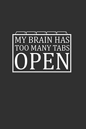 My Brain Has Too Many Tabs Open Funny Notebook Gift