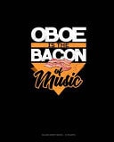Oboe Is the Bacon Of Music Blank Sheet Music - 12 Staves