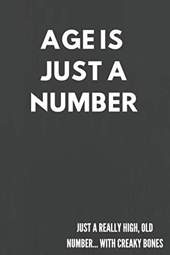 Age Is Just a Number Funny Notebook/Journal for Dad's Birthday (6x9 Inch. 15. 24x22. 86 Cm. ) Lined Paper 120 Blank Pages (WHITE&GREY Design)