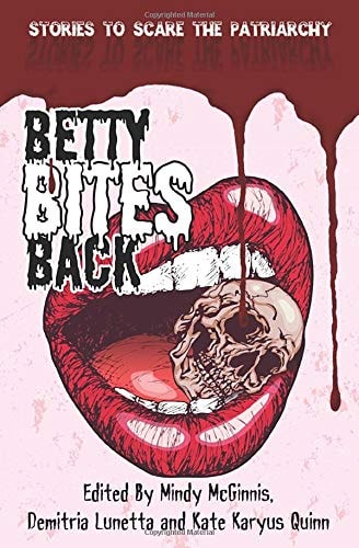 Betty Bites Back Stories to Scare the Patriarchy