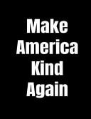 Make America Kind Again Anti-Trump Composition Notebook: 120 College Ruled Pages For Writing