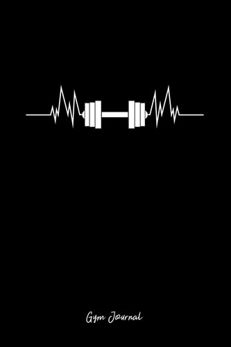 Gym Journal Lined Journal - Dumbell Heartbeat Pulse Black Fun-Ny Fitness Trainer Gift - Black Ruled Diary, Prayer, Gratitude, Writing, Travel, Notebook for Men Women - 6x9 120 Pages