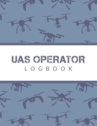 UAS Operator Logbook Drone Flight Log Book; Drone Flight Time & Flight Map Record; Drone Flight Planning; Drone Flight Training Journal; First Drone Flight Logbook; UAS Operator Log; UAS Pilot Logbook; Drone Pilot Gift; Drone Journal; Drone Log Book